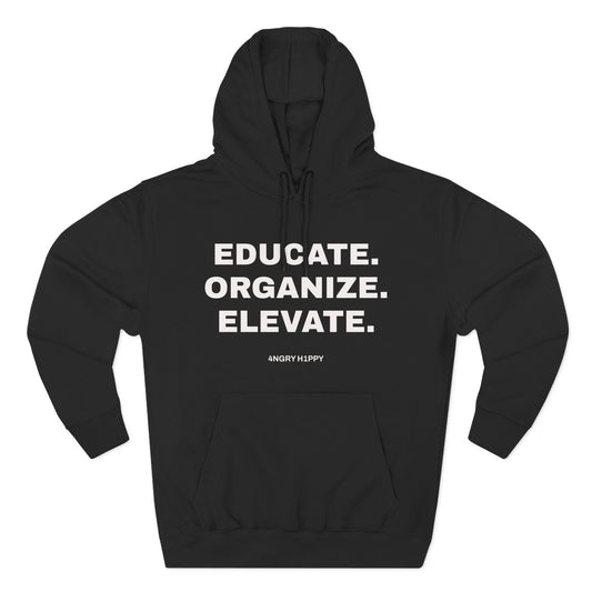 "Educate. Organize. Elevate." Pullover Hoodie | Apparel