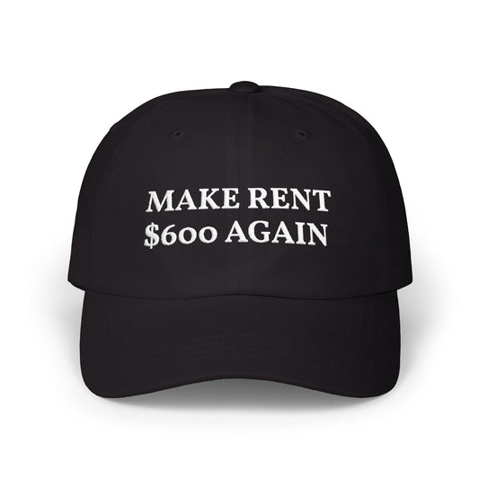"Make Rent $600 Again" Embroidered Hat | Apparel