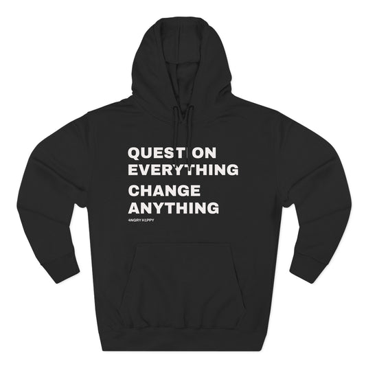 "Question Everything, Change Anything" Pullover Hoodie | Apparel