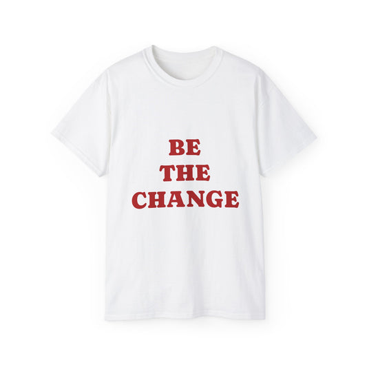 "Be The Change" T-Shirt | Apparel