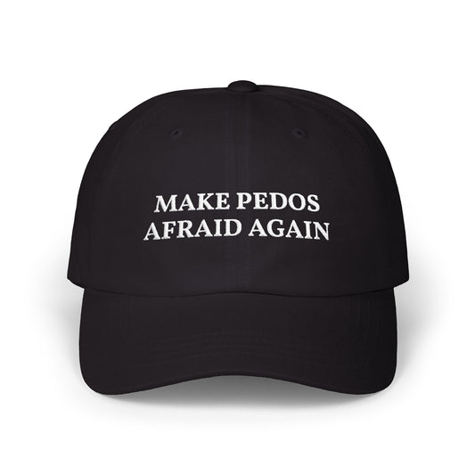 "Make Pedos Afraid Again" Embroidered Hat | Apparel