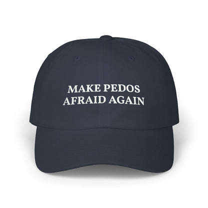 "Make Pedos Afraid Again" Embroidered Hat | Apparel